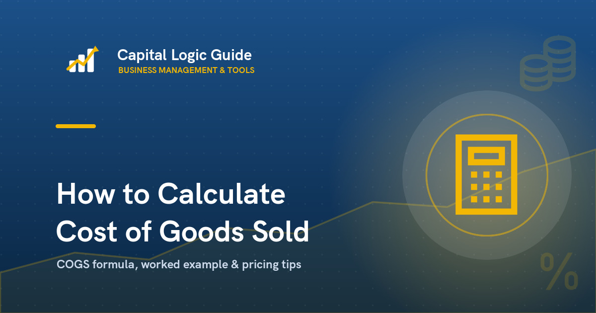 How to Calculate Cost of Goods Sold (COGS): A Simple Guide